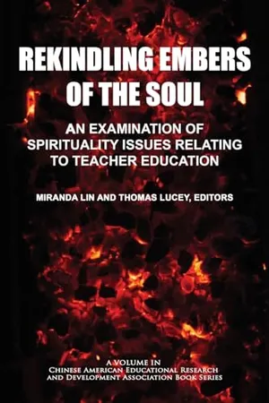 Book Cover: Rekindling Embers of the Soul: An Examination of Spirituality Issues Relating to Teacher Education (Chinese American Educational Research and Development Association Book Series)