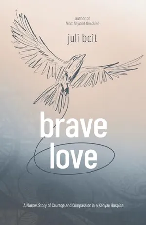 Book Cover: Brave Love: A Nurse's Story of Courage and Compassion in a Kenyan Hospice