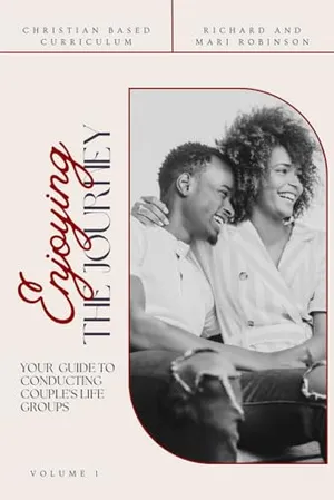 Book Cover: Enjoying the Journey: Your Guide to Conducting Couple's Life Groups