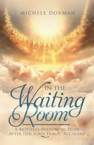 Book Cover: In the Waiting Room: A Mother's Sustaining Hope After Her Son's Tragic Accident