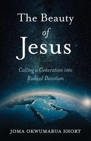 Book Cover: The Beauty of Jesus: Calling a Generation into Radical Devotion
