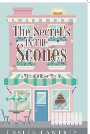 Book Cover: The Secret's in the Scones: A Whimsical Bakery Mystery