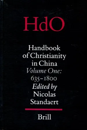 Book Cover: Handbook of Christianity in China: 635 - 1800 (Handbook of Oriental Studies/Handbuch Der Orientalistik - Part 4: China, 15)