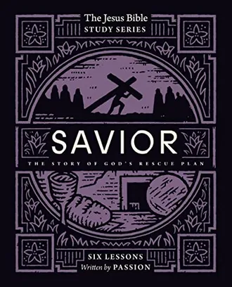 Book Cover: Savior Bible Study Guide: The Story of God’s Rescue Plan (Jesus Bible Study Series)