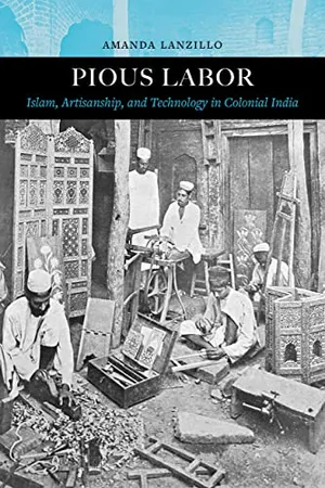 Book Cover: Pious Labor: Islam, Artisanship, and Technology in Colonial India (Volume 5) (Islamic Humanities)