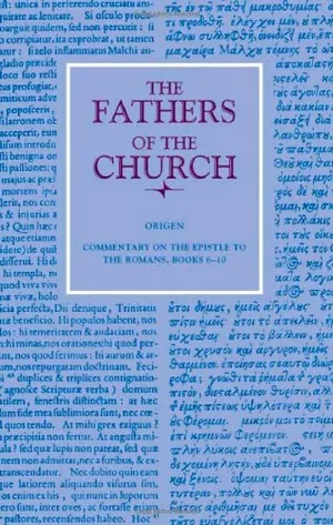 Book Cover: Origen: Commentary on the Epistle to the Romans, Books 6-10 (Fathers of the Church)