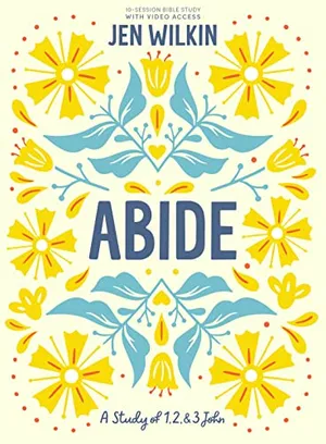 Book Cover: Abide - Bible Study Book with Video Access: A Study of 1, 2, and 3 John