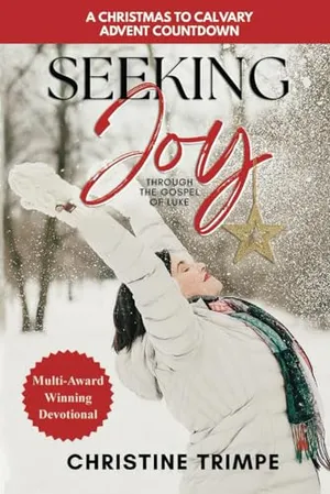 Book Cover: Seeking Joy through the Gospel of Luke: A Christmas to Calvary Advent Countdown
