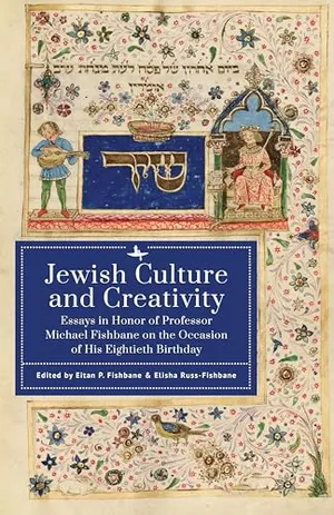 Book Cover: Jewish Culture and Creativity: Essays in Honor of Professor Michael Fishbane on the Occasion of His Eightieth Birthday