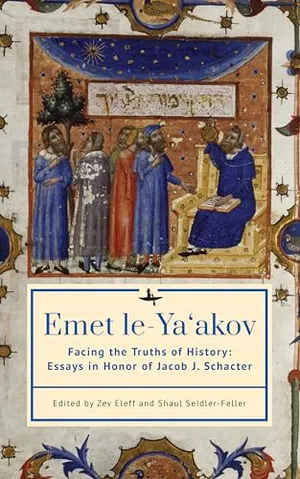 Book Cover: Emet Le-Ya'akov: Facing the Truths of History: Essays in Honor of Jacob J. Schacter