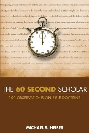 Book Cover: The 60 Second Scholar: 100 Observations on Bible Doctrine