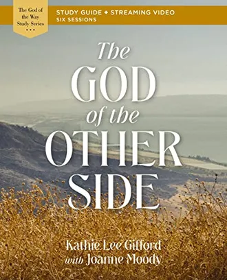 Book Cover: The God of the Other Side Bible Study Guide plus Streaming Video (God of The Way)