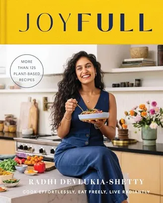 Book Cover: JoyFull: Cook Effortlessly, Eat Freely, Live Radiantly (A Cookbook)