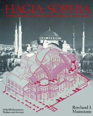 Book Cover: Hagia Sophia: Architecture, Structure, and Liturgy of Justinian's Great Church