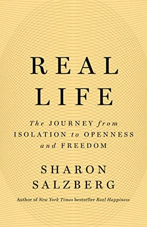 Book Cover: Real Life: The Journey from Isolation to Openness and Freedom