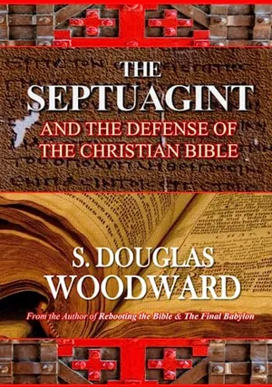 Book Cover: The Septuagint and the Defense of the Christian Bible: How the Ancient Greek Bible Emends the Biblical Text and Best Presents the Case That Jesus Was the Christ