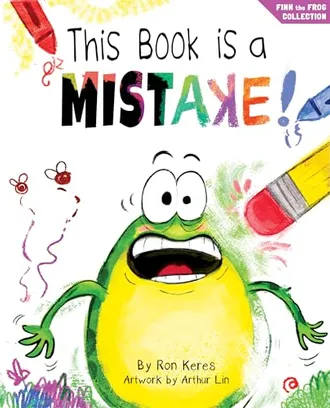Book Cover: This Book Is A Mistake!: A Funny And Interactive Story For Kids (Finn the Frog Collection)