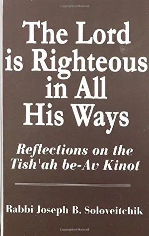 Book Cover: Lord Is Righteous in All His Ways: Reflections on the Tish'ah be-Av Kinnot (Meotzar Horav) (MeOtzar HoRav, 7)