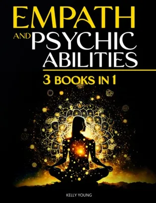 Book Cover: EMPATH AND PSYCHIC ABILITIES: The Practical Guide for Highly Sensitive People to Develop Clairvoyance, Telepathy, Intuition. Expand Your Mind and Awaken Your Inner Powers