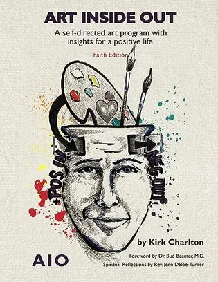 Book Cover: Art Inside Out: A Self-directed Art Program with Insights for a Positive Life (with scriptural reflections)