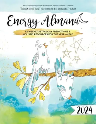 Book Cover: 2024 Energy Almanac: 52 Weekly Astrology Predictions & Holistic Resources for the Year Ahead