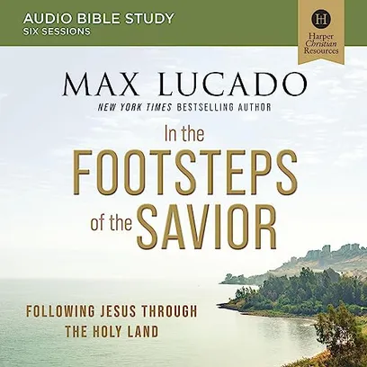 Book Cover: In the Footsteps of the Savior: Audio Bible Studies: Following Jesus Through the Holy Land (Audio Bible Studies)