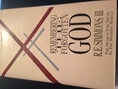 Book Cover: Remembering the Forgotten God: The Search for Truth in the Modern World