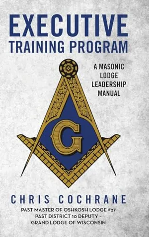 Book Cover: Executive Training Program: A Masonic Lodge Leadership Manual