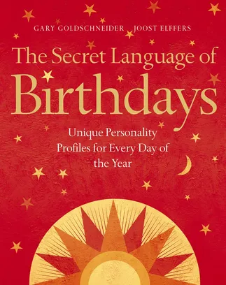 Book Cover: The Secret Language of Birthdays : Unique Personality Guides for Every Day of the Year