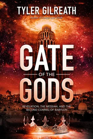 Book Cover: Gate of the Gods: Revelation, the Messiah, and the Second Coming of Babylon