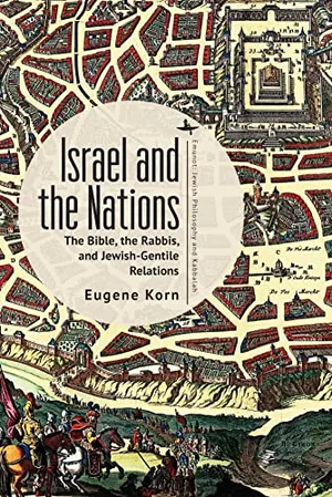 Book Cover: Israel and the Nations: The Bible, the Rabbis, and Jewish-Gentile Relations (Emunot: Jewish Philosophy and Kabbalah)