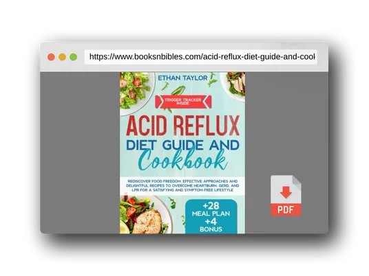 PDF Preview of the book Acid Reflux Diet Guide and Cookbook: Rediscover Food Freedom: Effective Approaches and Delightful Recipes to Overcome Heartburn, GERD, and LPR for a Satisfying and Symptom-Free Lifestyle