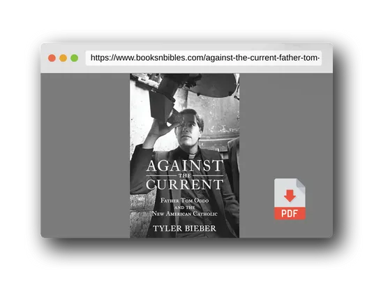 PDF Preview of the book Against the Current : Father Tom Oddo and the New American Catholic