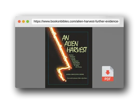 PDF Preview of the book An Alien Harvest: Further Evidence Linking Animal Mutilations and Human Abductions to Alien Life Forms
