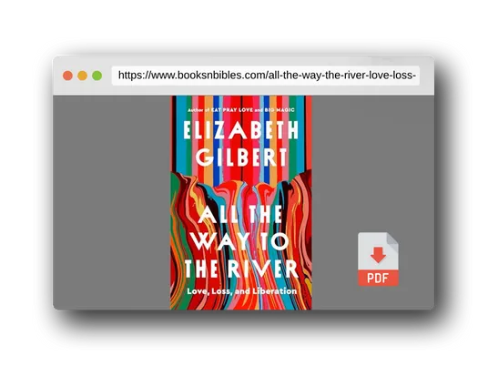 PDF Preview of the book All the Way to the River: Love, Loss, and Liberation