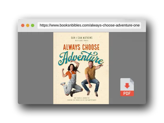 PDF Preview of the book Always Choose Adventure: One Couple's Journey of Chasing the Things in Life That Matter Most