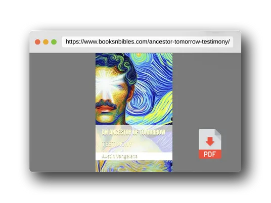 PDF Preview of the book AN ANCESTOR OF TOMORROW: TESTIMONY