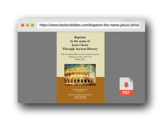 PDF Preview of the book Baptism in the name of Jesus Christ Through Ancient History: The Untold Conflict in the Catholic Church Written in Latin, AD 1733 Milan, Italy