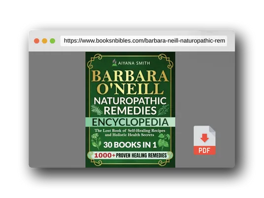PDF Preview of the book Barbara O’Neill Naturopathic Remedies Encyclopedia: 30 in 1: The Lost Book of Self-Healing Recipes and Holistic Health Secrets (Barbara O'Neill Teachings Complete Collection)