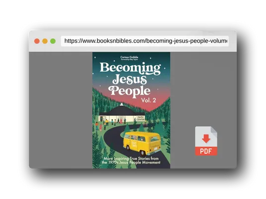 PDF Preview of the book Becoming Jesus People Volume 2: More Inspiring True Stories from the 1970s Jesus People Movement