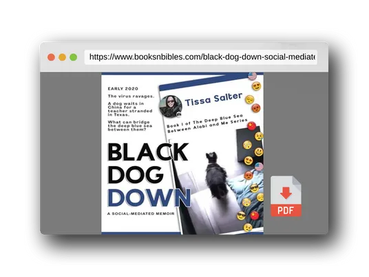 PDF Preview of the book Black Dog Down: A Social-Mediated Memoir (The Deep Blue Sea Between Alabi and Me)