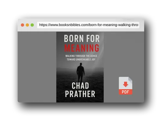 PDF Preview of the book Born For Meaning: Walking Through The Ashes Toward Unbreakable Joy