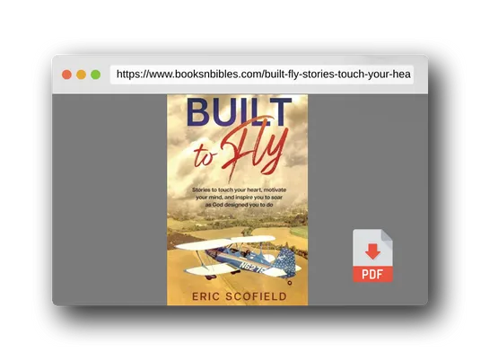 PDF Preview of the book Built To Fly: Stories to touch your heart, motivate your mind, and inspire you to soar as God designed you to do