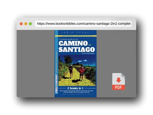PDF Preview of the book CAMINO DE SANTIAGO:2in1•Complete guidebook for pilgrims-Walking to Santiago-French walk step by step-Including Fisterre-With maps.Prepare spirit and physique for the journey that will change your life