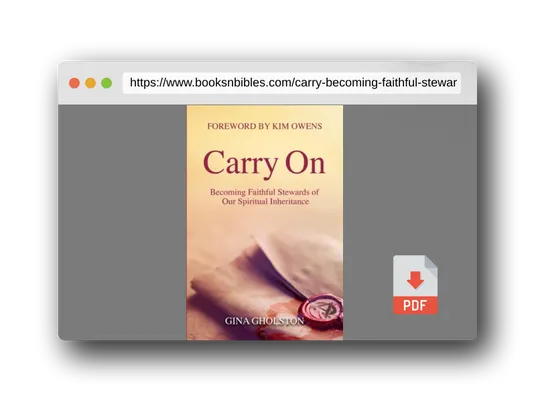 PDF Preview of the book Carry On: Becoming Faithful Stewards of Our Spiritual Inheritance