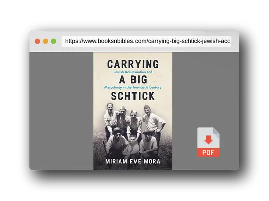 PDF Preview of the book Carrying a Big Schtick: Jewish Acculturation and Masculinity in the Twentieth Century