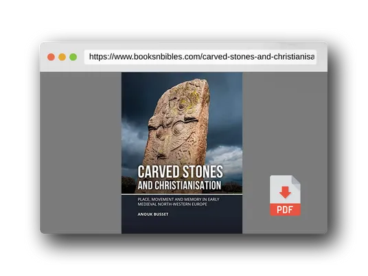 PDF Preview of the book Carved stones and Christianisation: Place, movement and memory in early medieval north-western Europe