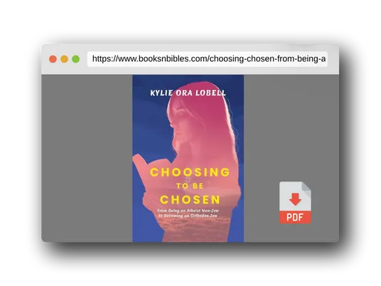 PDF Preview of the book Choosing to Be Chosen: From Being an Atheist Non-Jew to Becoming an Orthodox Jew