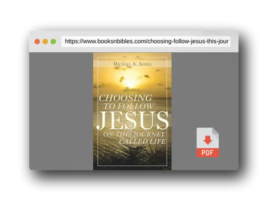 PDF Preview of the book Choosing to Follow Jesus on This Journey Called Life