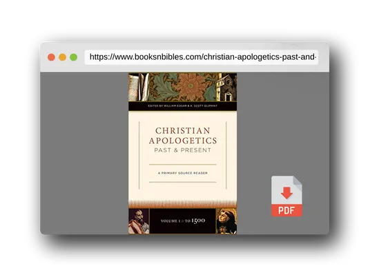 PDF Preview of the book Christian Apologetics Past and Present (Volume 1, To 1500): A Primary Source Reader (1)